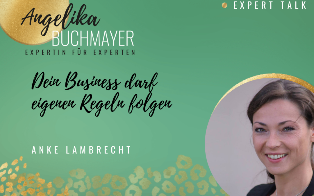 Anke Lambrecht: Mutig das Business nach eigenen Regeln aufbauen