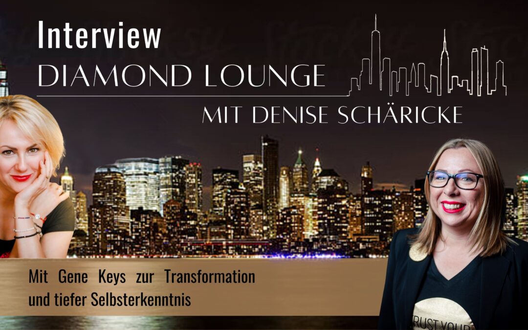 Denise Schäricke – Mit Gene Keys zur Transformation und tiefer Selbsterkenntnis